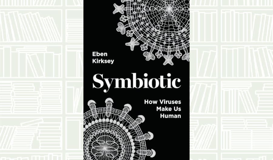 What We Are Reading Today: ‘Symbiotic’ by Eben Kirksey