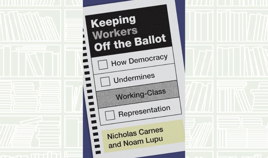 What We Are Reading Today: Keeping Workers Off the Ballot