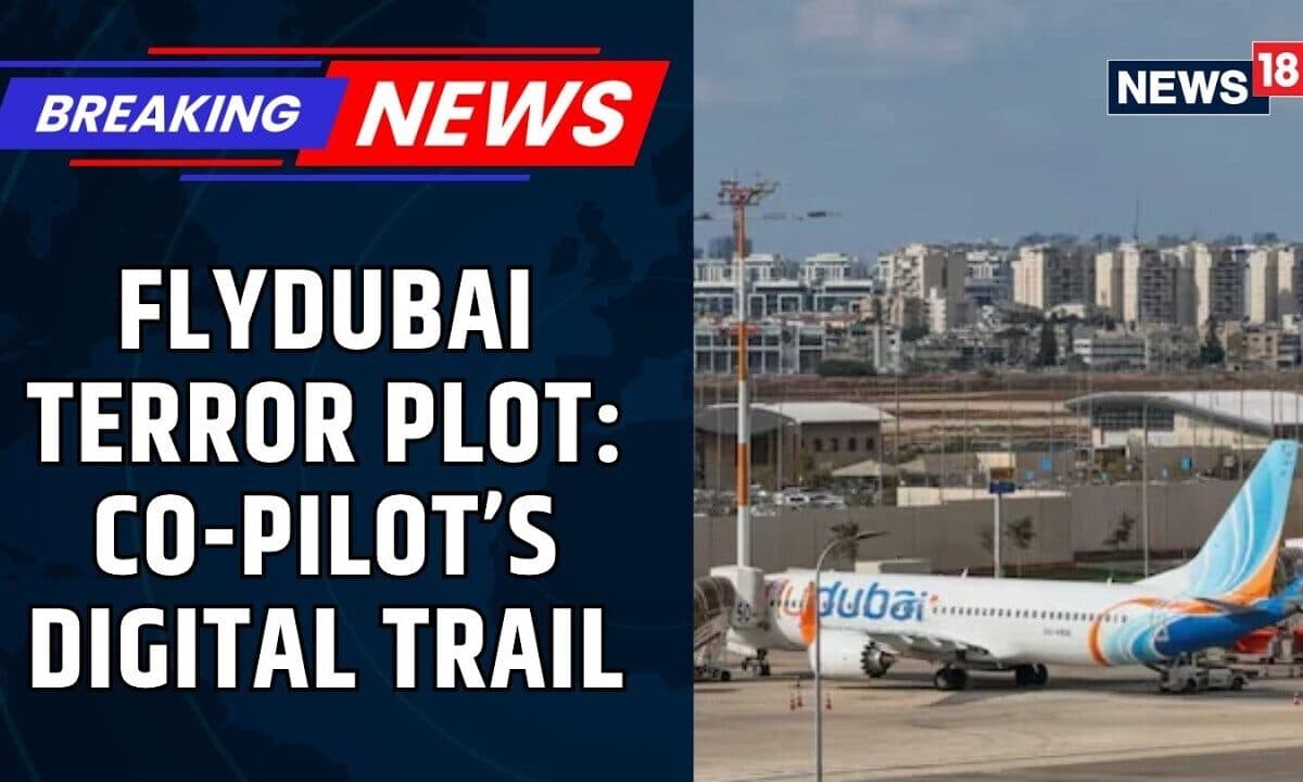FlyDubai Attack Probe: Co-Pilot’s Alleged Posts Raise Wider Conspiracy Questions | News18