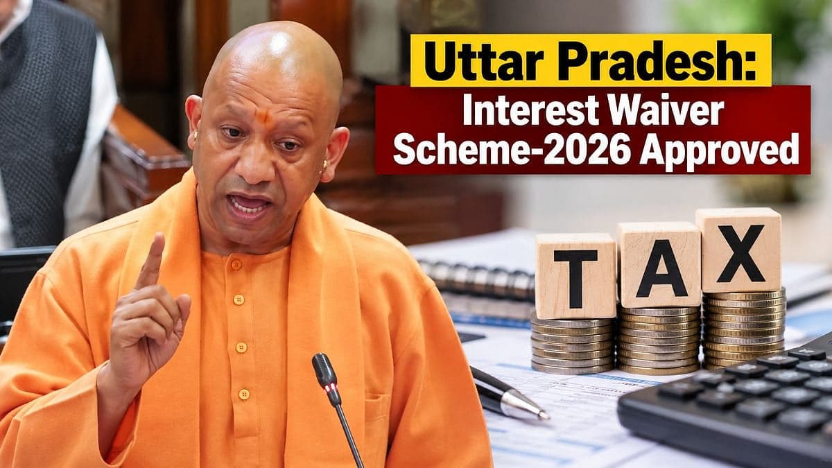 Uttar Pradesh: Yogi Adityanath Cabinet Approves Interest Waiver Scheme-2026 For Old Tax Dues