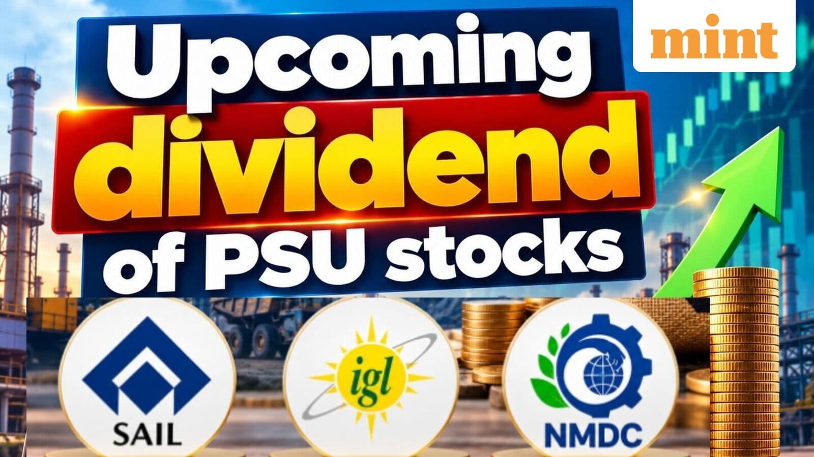 Upcoming dividend stocks: SAIL, IGL, NMDC among 3 PSU stocks with record dates ahead- Check yield, ROE, stock return
