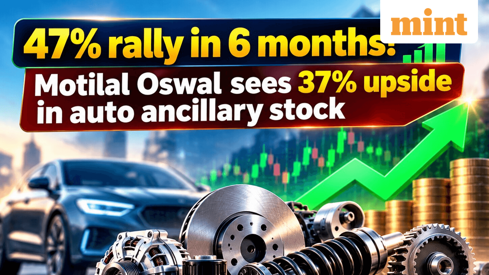 47% rally in 6 months! Motilal Oswal Fin Services sees 37% upside auto ancillary stock | Check target price, rationale